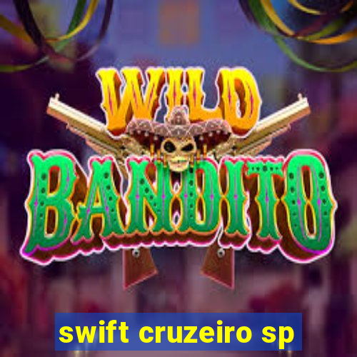 swift cruzeiro sp